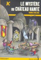 Couverture du livre « Le mystere du chateau hanté » de Brezina-T aux éditions Rageot