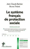 Couverture du livre « Le système français de protection sociale » de Jean-Claude Barbier aux éditions La Decouverte