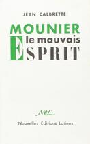 Couverture du livre « Mounier le mauvais esprit » de Jean Calbrette aux éditions Nel