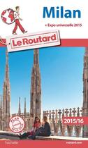 Couverture du livre « Guide du Routard ; Milan (édition 2015 / 2016) » de  aux éditions Hachette Tourisme