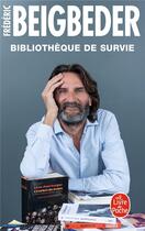 Couverture du livre « Bibliothèque de survie » de Frederic Beigbeder aux éditions Le Livre De Poche