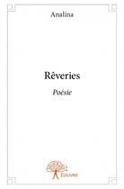 Couverture du livre « Rêveries » de Analina aux éditions Edilivre
