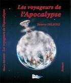 Couverture du livre « Les voyageurs de l'apocalypse » de Thierry Delrieu aux éditions Bord Du Lot