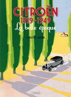 Couverture du livre « Citroën, 1919-1949 ; la belle époque » de Wouter Jansen aux éditions Histoire Et Collections