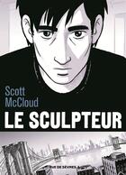 Couverture du livre « Sculpteur (le) » de Scott Mccloud aux éditions Rue De Sevres