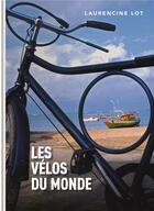 Couverture du livre « Les vélos du monde » de Laurencine Lot aux éditions Tohu-bohu