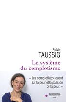 Couverture du livre « Le système du complotisme » de Sylvie Taussig aux éditions Bouquins