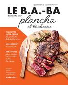 Couverture du livre « Le b.a-ba de la cuisine ; plancha et barbecue » de Valery Guedes et Elisabeth Guedes aux éditions Marabout