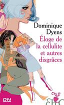 Couverture du livre « Éloge de la cellulite et autres disgrâces » de Dominique Dyens aux éditions 12-21