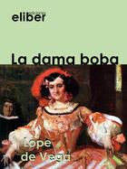 Couverture du livre « La dama boba » de Lope De Vega aux éditions Eliber Ediciones