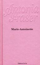 Couverture du livre « Marie-Antoinette » de Fraser Antonia aux éditions J'ai Lu