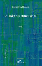 Couverture du livre « Le jardin des statues de sel » de Luciano Del Pistoia aux éditions Editions L'harmattan