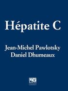Couverture du livre « Hépatite C » de Daniel Dhumeaux et Jean-Michel Pawlotsky aux éditions Edk Editions
