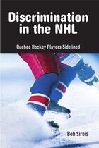 Couverture du livre « Discrimination in the NHL » de Bob Sirois aux éditions Baraka Books