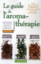 Couverture du livre « Le guide de l'aromathérapie » de Denise Whichello Brown aux éditions Larousse