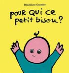 Couverture du livre « Pour qui ce petit bisou ? » de Benedicte Guettier aux éditions Ecole Des Loisirs