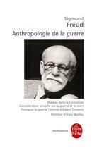 Couverture du livre « Anthropologie de la guerre » de Sigmund Freud aux éditions Le Livre De Poche