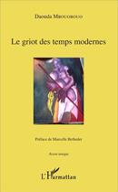 Couverture du livre « Griot des temps modernes » de Daouda Mbouobouo aux éditions L'harmattan