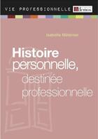 Couverture du livre « Histoire personnelle, destinée professionnelle » de Isabelle Metenier aux éditions Demos