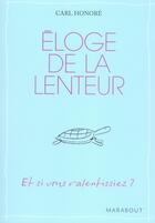 Couverture du livre « Éloge de la lenteur » de Honore-C aux éditions Marabout