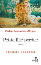 Couverture du livre « Petite fille perdue » de Drusilla Campbell aux éditions Belfond