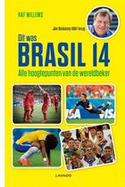 Couverture du livre « Dit was Brasil 14 » de Raf Willems aux éditions Terra - Lannoo, Uitgeverij