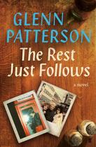 Couverture du livre « The Rest Just Follows » de Glenn Patterson aux éditions Faber And Faber Digital