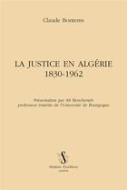 Couverture du livre « Justice en Algérie 1830-1962 » de Claude Bontems aux éditions Slatkine