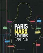 Couverture du livre « Paris Marx, saveurs capitale » de Thierry Marx aux éditions Flammarion