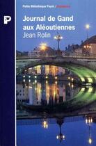 Couverture du livre « Journal de Gand aux Aléoutiennes » de Jean Rolin aux éditions Payot