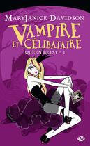 Couverture du livre « Queen Betsy t.1 : vampire et célibataire » de Mary Janice Davidson aux éditions Milady