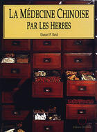 Couverture du livre « La médecine chinoise par les herbes » de Daniel P. Reid aux éditions Olizane