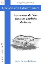 Couverture du livre « Les armes de van dans les combats de la vie » de Corneloup/Ilic aux éditions Les Amis De Van