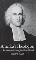 Couverture du livre « America's Theologian: A Recommendation of Jonathan Edwards » de Jenson Robert W aux éditions Oxford University Press Usa