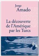 Couverture du livre « La découverte de l'Amérique par les Turcs » de Jorge Amado aux éditions Stock