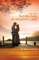 Couverture du livre « Sur les rives de Meadow Lake » de Ann Defee aux éditions Harlequin