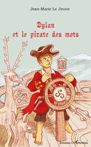 Couverture du livre « Dylan et le pirate des mots » de Jean-Marie Le Jeune aux éditions Editions L'harmattan