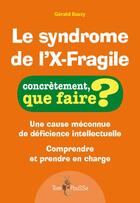Couverture du livre « Le syndrome de l'X-fragile » de Gerald Bussy aux éditions Tom Pousse