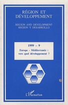 Couverture du livre « REGION ET DEVELOPPEMENT t.9 ; Europe-Méditerranée : vers quel développement ? » de  aux éditions L'harmattan