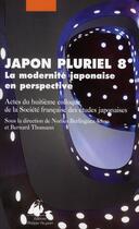 Couverture du livre « Japon pluriel t.8 ; la modernité japonaise en perspective » de  aux éditions Picquier