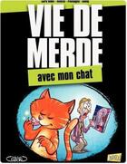Couverture du livre « Vie de merde t.5 ; avec mon chat » de Valette et Passaglia et Curd Ridel et Guedj aux éditions Jungle