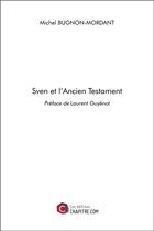 Couverture du livre « Sven et l'Ancien testament » de Michel Bugnon-Mordan aux éditions Chapitre.com
