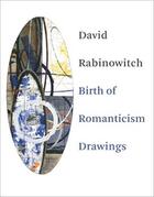Couverture du livre « David rabinowitch: birth of romanticism » de Rabinowitch David aux éditions Dap Artbook