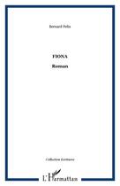 Couverture du livre « Fiona » de Bernard Felix aux éditions Editions L'harmattan