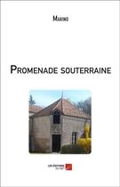 Couverture du livre « Promenade souterraine » de Marino aux éditions Editions Du Net