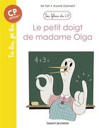 Couverture du livre « Les filous du CP Tome 6 : le petit doigt de Madame Olga » de Aurore Damant et Mr Tan aux éditions Bayard Jeunesse
