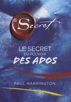 Couverture du livre « Le secret du pouvoir des ados » de Harrington Paul aux éditions Guy Trédaniel