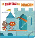 Couverture du livre « Le château du dragon » de Laurent Richard aux éditions Elan Vert
