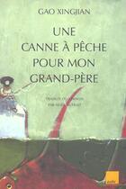 Couverture du livre « Une canne a peche pour mon grand-pere » de Gao Xingjian aux éditions Editions De L'aube