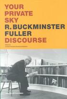 Couverture du livre « Buckminster fuller your private sky (new edition) » de Krausse/Lichtenstein aux éditions Lars Muller